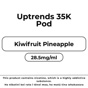 Uptrends 35K Pod Kiwifruit Pineapple